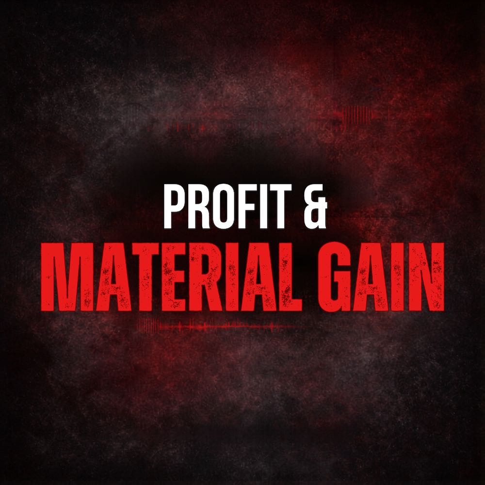 Profit & Material Gain